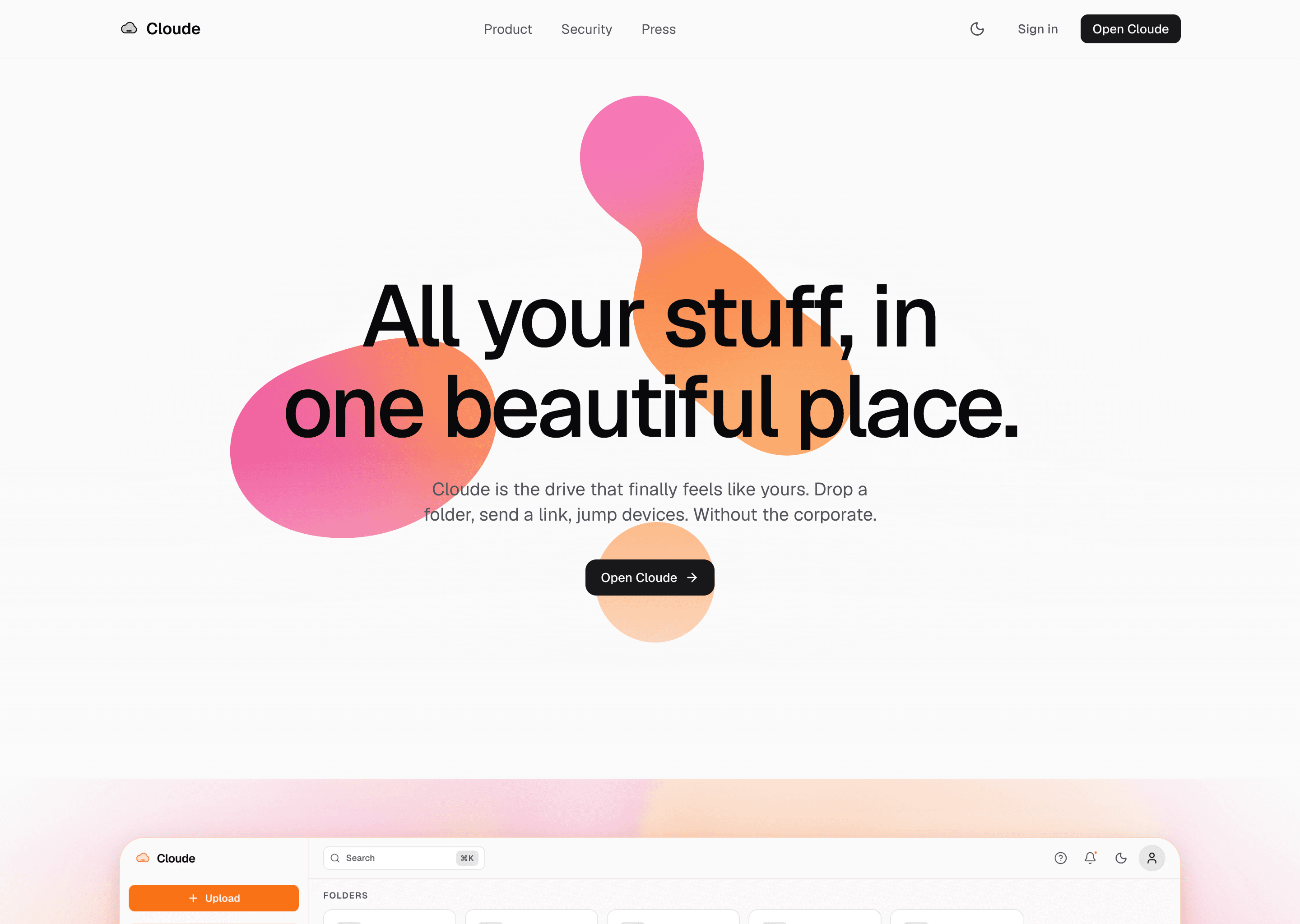 Cloude marketing homepage hero. Header with brand mark, Product, Security, Press nav, theme toggle, Sign in link and Open Cloude button. Centred headline All your stuff, in one beautiful place over organic pink and orange blob art. Subline about a drive that finally feels yours. Open Cloude button below. Top edge of the in-app Files preview peeks under the fold.